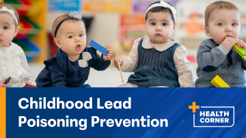 Health Corner - Childhood Lead Poisoning Prevention